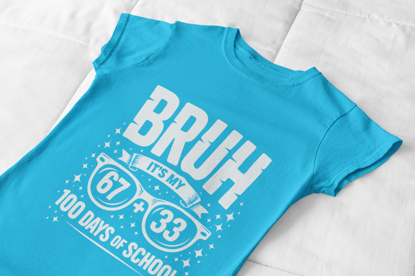Bruh… It’s My 100 Days of School T-Shirt
