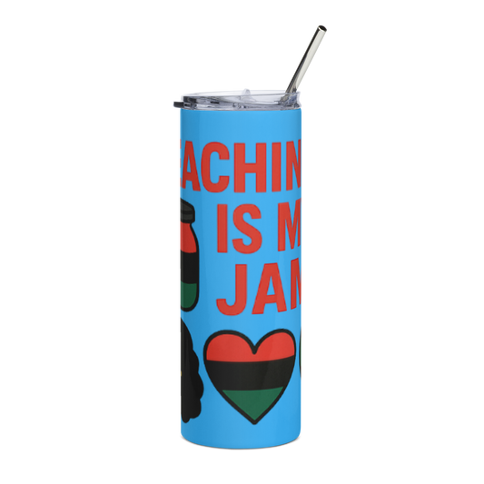 Teaching is My Jam Tumbler
