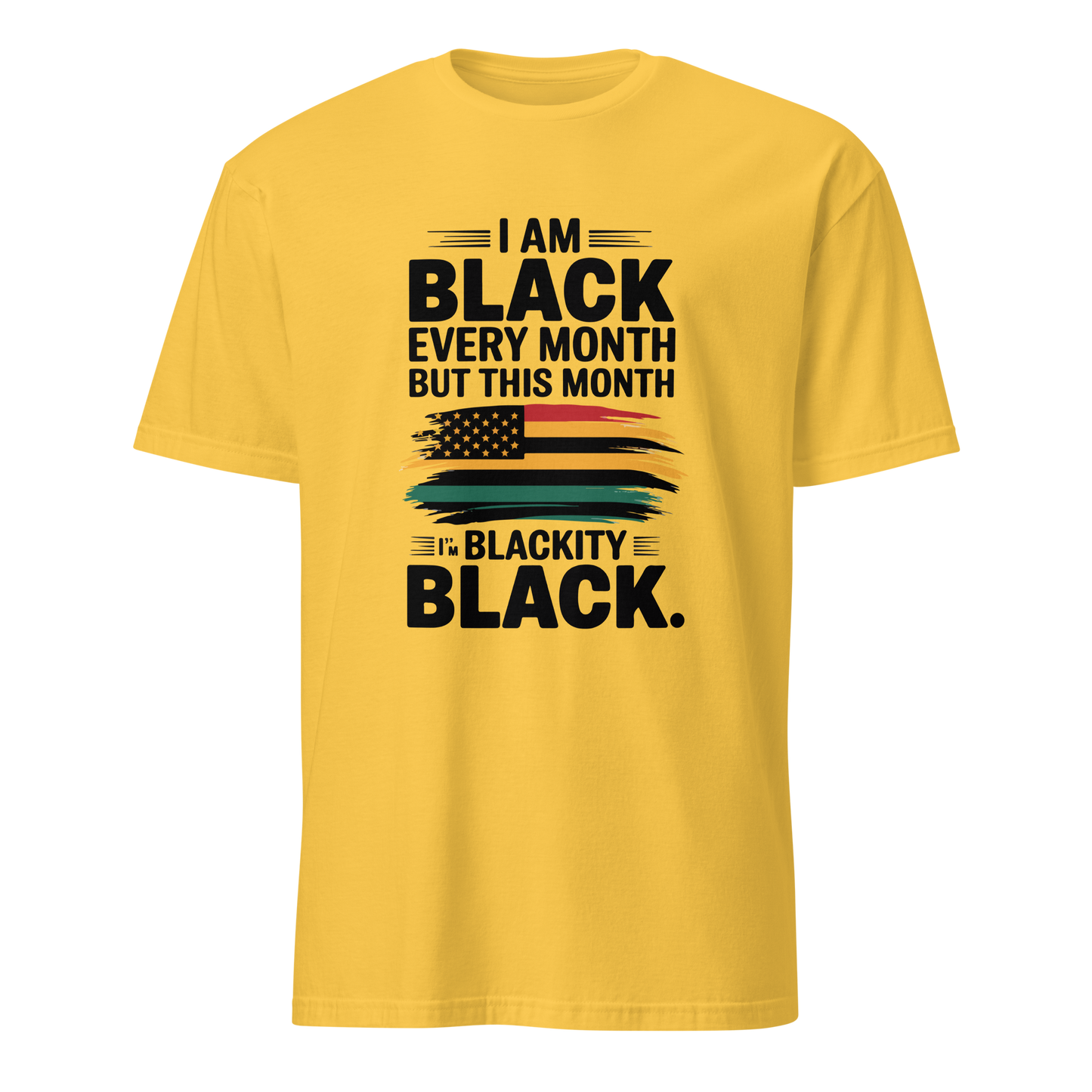 I Am Black Every Month Unisex T-Shirt