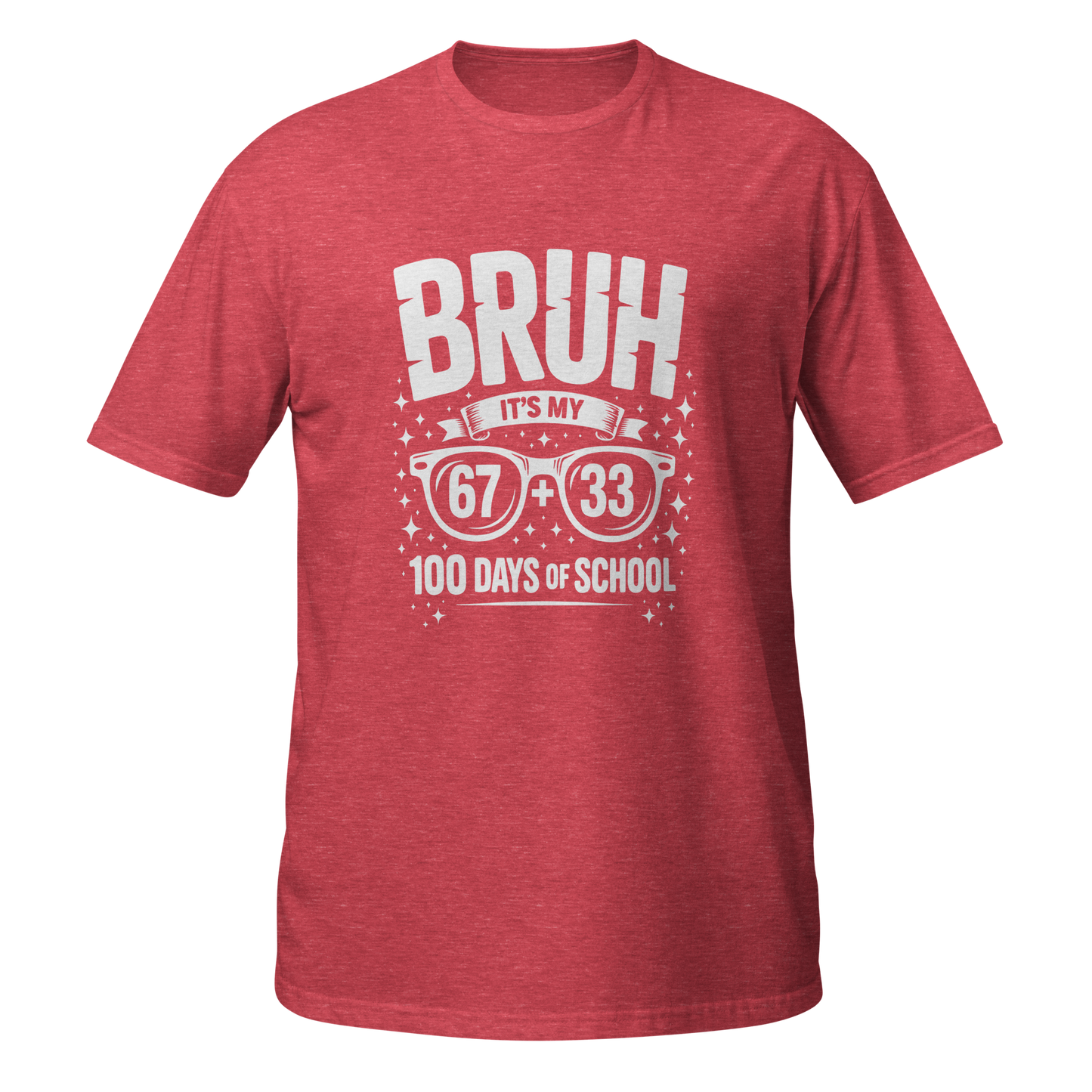 Bruh… It’s My 100 Days of School T-Shirt