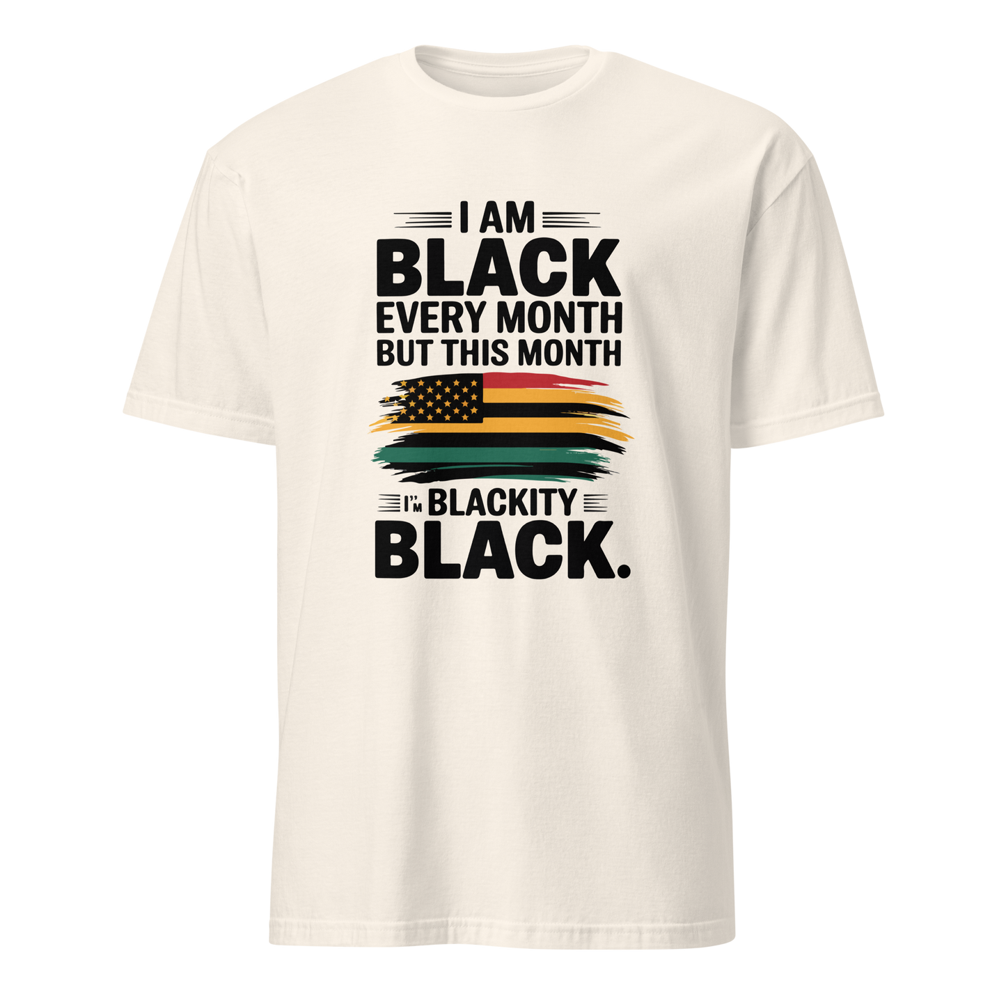 I Am Black Every Month Unisex T-Shirt