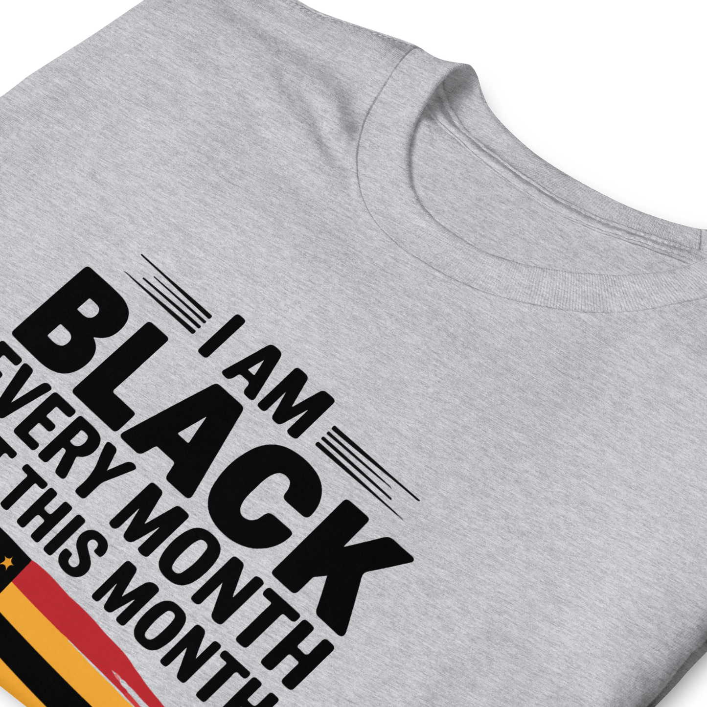 I Am Black Every Month Unisex T-Shirt