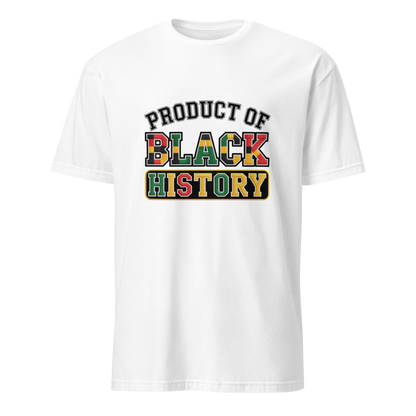 Product of Black History Unisex T-Shirt