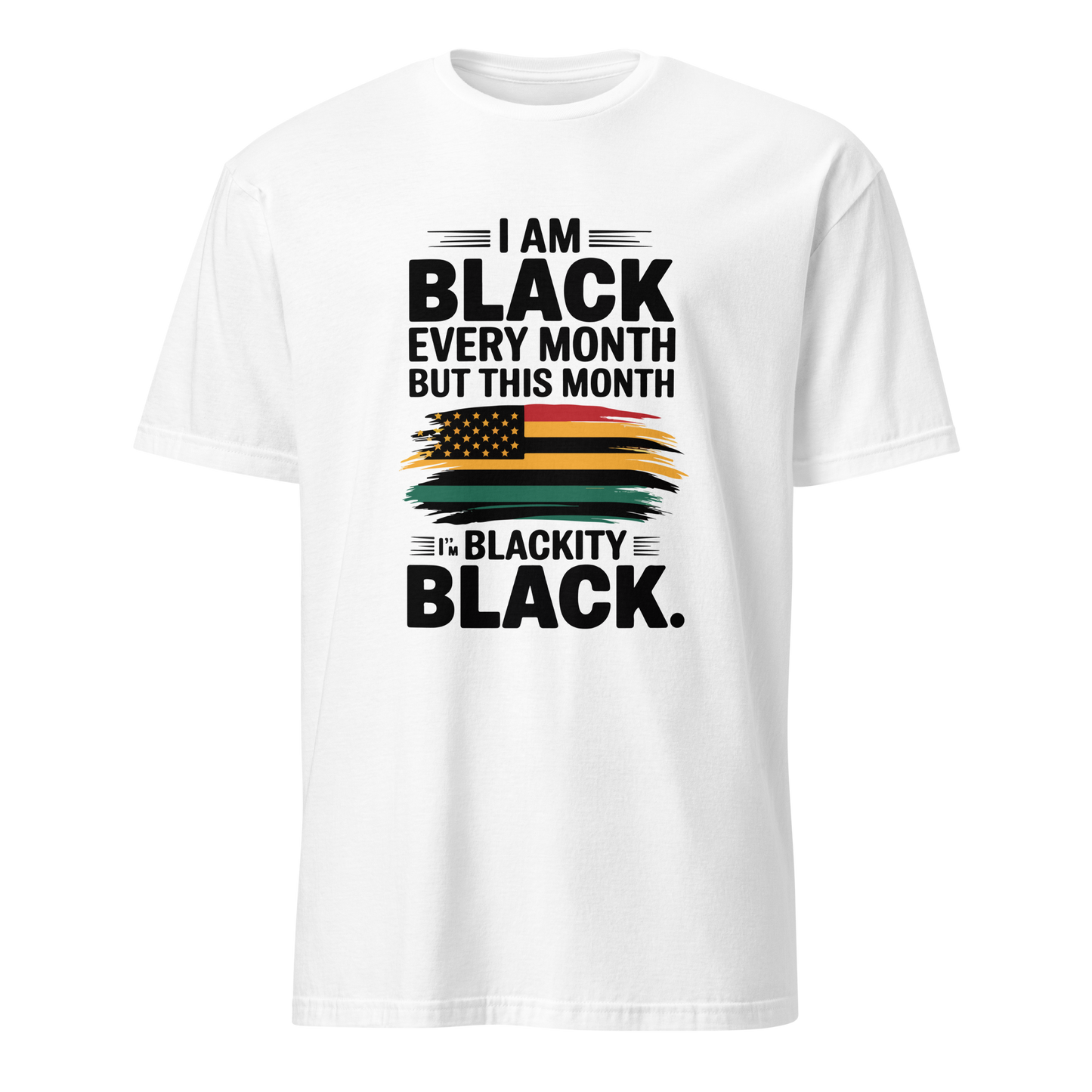 I Am Black Every Month Unisex T-Shirt